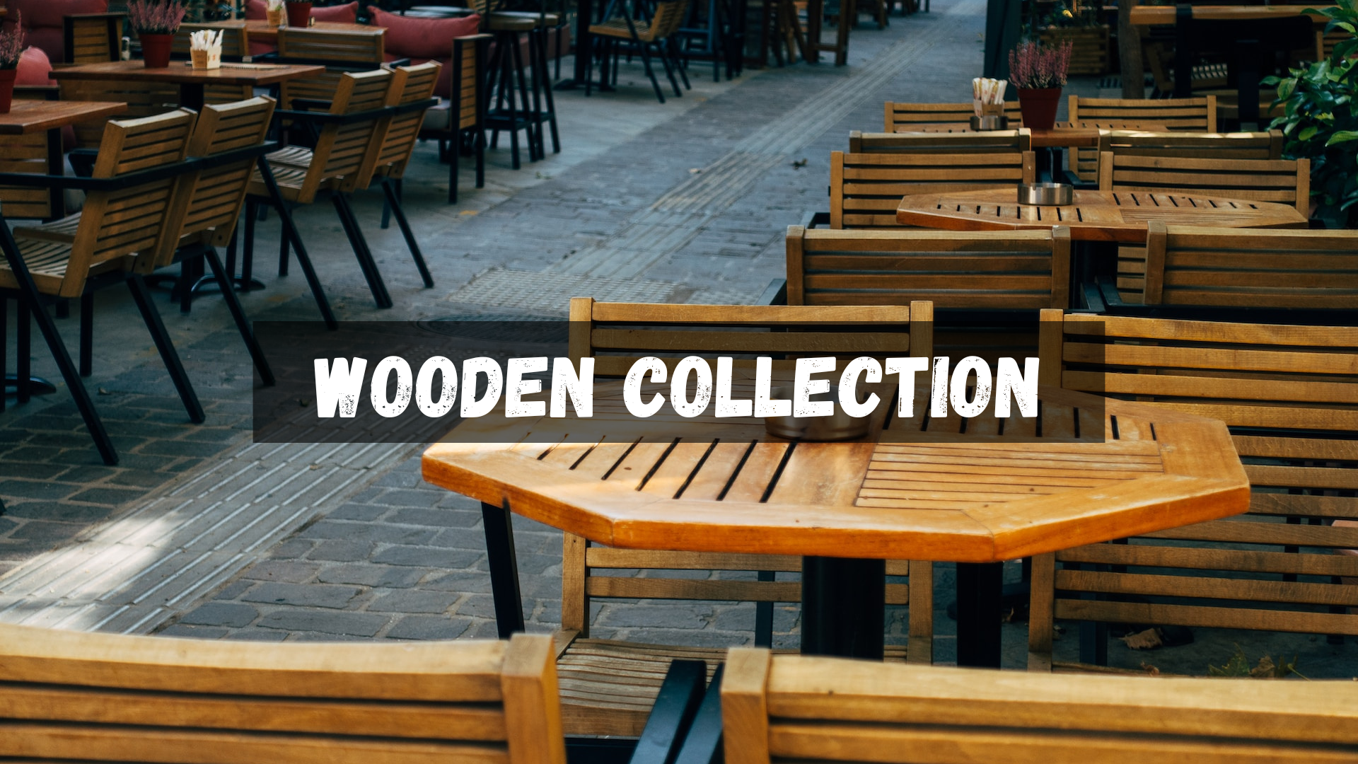 WOODEN COLLECTION